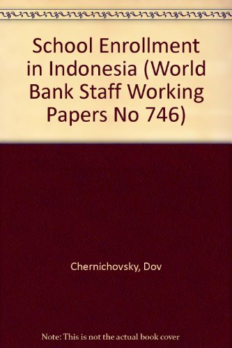 School Enrollment in Indonesia (World Bank Staff Working Papers No 746) (9780821305843) by Chernichovsky, Dov; Meesook, Oey Astra