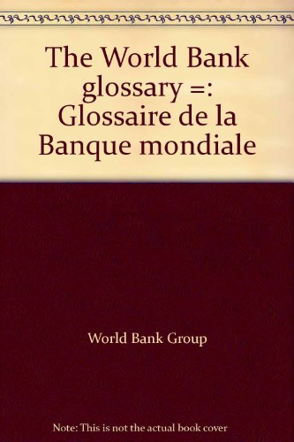 Imagen de archivo de The World Bank glossary =: Glossaire de la Banque mondiale a la venta por medimops