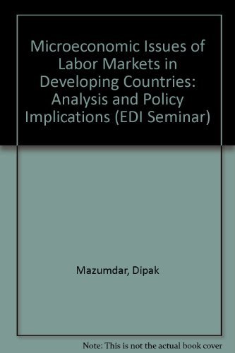 Imagen de archivo de Microeconomic Issues of Labor Markets in Developing Countries: Analysis and Policy Implications (Edi Seminar Paper) a la venta por Mispah books