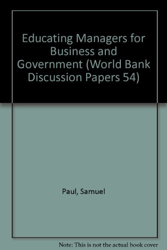 Stock image for Educating Managers for Business and Government (World Bank Discussion Papers 54) for sale by Mispah books