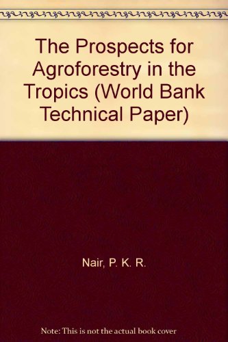 Beispielbild fr The Prospects for Agroforestry in the Tropics (World Bank Technical Paper) zum Verkauf von Buchpark