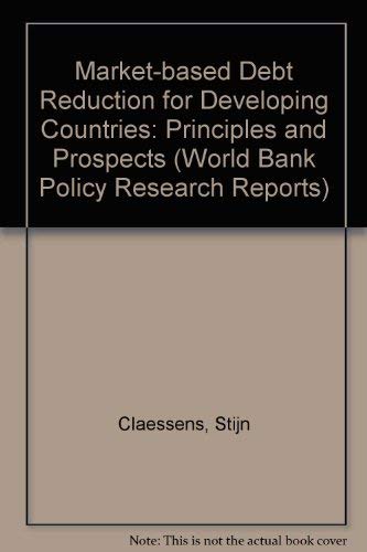 Market-Based Debt Reduction for Developing Countries: Principles and Prospects (Policy & Research Series) (9780821317327) by Claessens, Stijn; Diwan, Ishac; Froot, Kenneth; Krugman, Paul