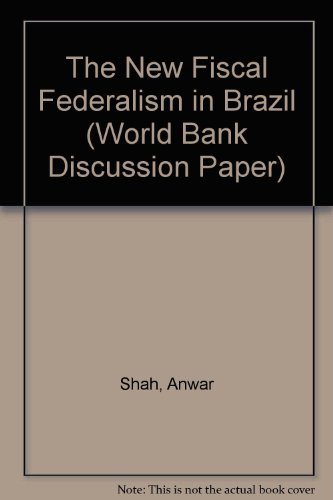 9780821318201: The New Fiscal Federalism in Brazil (World Bank Discussion Paper)