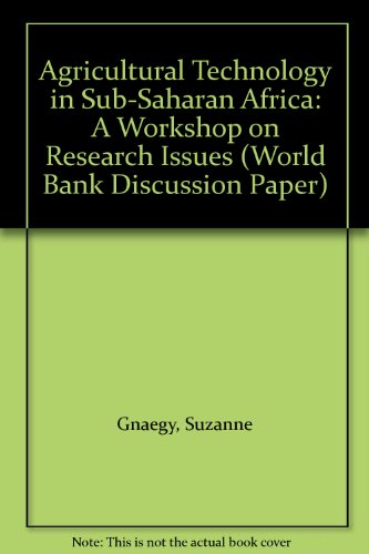 Stock image for Agricultural Technology in Sub-Saharan Africa: A Workshop on Research Issues; World Bank Discussion Paper Number 126 for sale by Hedgehog's Whimsey BOOKS etc.