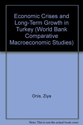 Economic Crises and Long-Term Growth in Turkey (World Bank Comparative Macroeconomic Studies) (9780821322987) by Onis, Ziya; Riedel, James