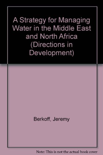 Imagen de archivo de A Strategy for Managing Water in the Middle East and North Africa a la venta por Better World Books