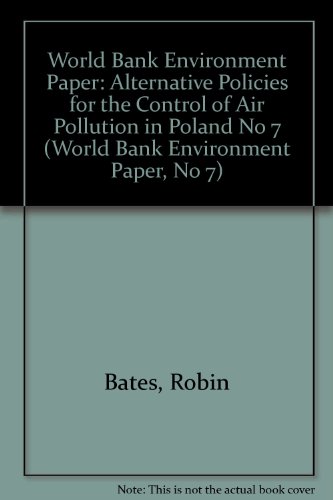 Stock image for Alternative Policies for the Control of Air Pollution in Poland (World Bank Environment Paper) (No 7) for sale by Ergodebooks