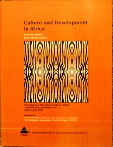 Culture and Development in Africa: Proceedings of an International Conference Held at the World B...