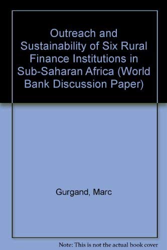 Stock image for Outreach and Sustainability of Six Rural Finance Institutions in Sub-Saharan Africa (World Bank Discussion Paper) for sale by NEPO UG