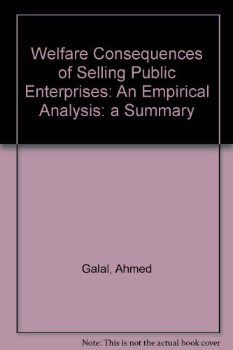 Beispielbild fr Welfare Consequences of Selling Public Enterprises: An Empirical Analysis : A Summary zum Verkauf von Wonder Book