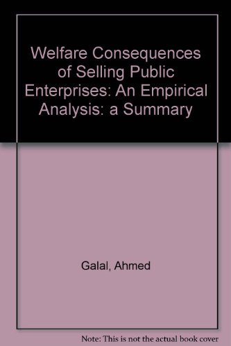 Stock image for Welfare Consequences of Selling Public Enterprises: An Empirical Analysis : A Summary for sale by Wonder Book