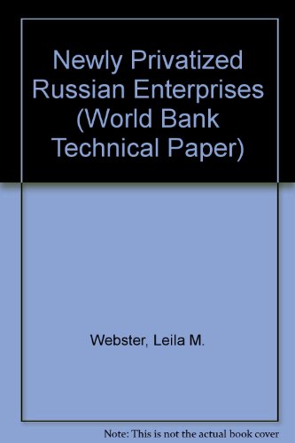 Newly Privatized Russian Enterprises (World Bank Technical Paper) (9780821329924) by Webster, Leila M.; Franz, Juergen