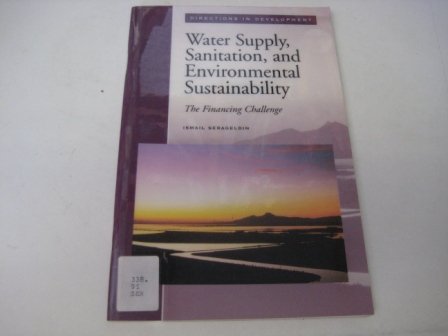 Imagen de archivo de Water Supply, Sanitation, and Environmental Sustainability: The Financing Challenge a la venta por 2Vbooks