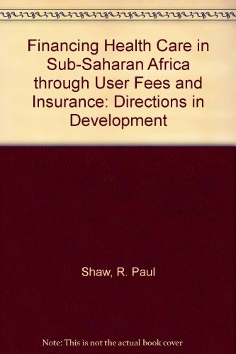 Stock image for Financing Health Care in Sub-Saharan Africa Through User Fees and Insurance (Directions in Development) for sale by Wonder Book