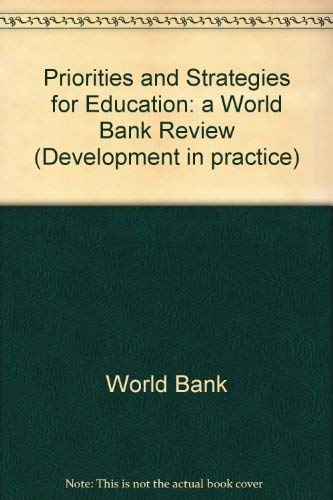 Priorities and Strategies for Education: A World Bank Review (Development in Practice) - World Bank Group