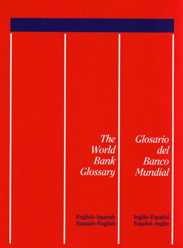 Imagen de archivo de The World Bank Glossary = Glosario Del Banco Mundial: English-Spanish, Spanish-English/Ingles-Expanol Expanol-Ingles a la venta por Irish Booksellers