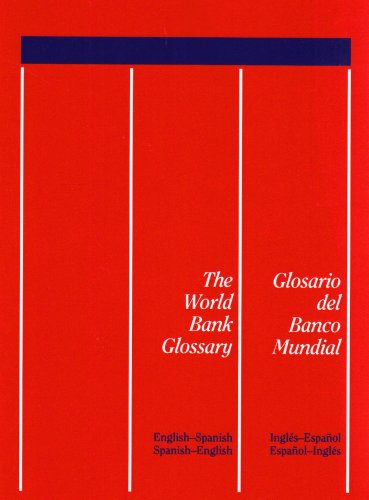 Stock image for The World Bank Glossary = Glosario Del Banco Mundial: English-Spanish, Spanish-English/Ingles-Expanol Expanol-Ingles for sale by Irish Booksellers