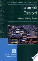 Beispielbild fr Sustainable Transport: Priorities for Policy Reform (Development in Practice) zum Verkauf von Wonder Book
