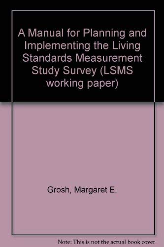 Stock image for A Manual for Planning and Implementing the Living Standards Measurement Study Survey for sale by Better World Books