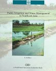 Paddy Irrigation and Water Management in Southeast Asia (World Bank Operations Evaluation Study) (9780821339145) by Rice, E. B.