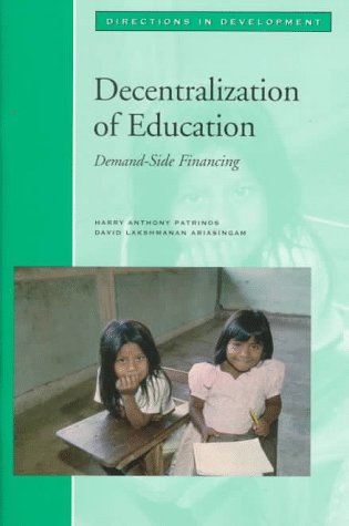 Stock image for Decentralization of Education: Demand-Side Financing (Directions in Development) for sale by My Dead Aunt's Books
