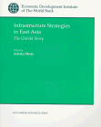 9780821340271: Infrastructure Strategies in East Asia: The Untold Story (Edi Learning Resources Series)