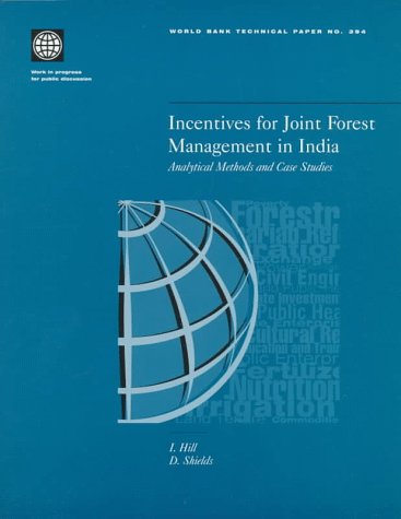 Beispielbild fr Incentives for Joint Forest Management in India: Analytical Methods and Case Studies (World Bank Technical Papers) zum Verkauf von BookHolders