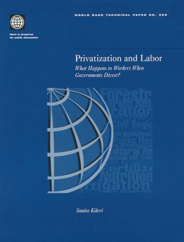 Beispielbild fr Privatization and Labor: What Happens to Workers When Governments Divest (World Bank Technical Papers) zum Verkauf von dsmbooks