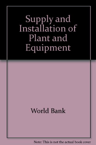 Supply and Installation of Plant and Equipment: November 1997 (9780821341544) by [???]