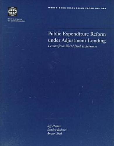 Public Expenditure Reform under Adjustment Lending: Lessons from World Bank Experience (382) (World Bank Discussion Papers) (9780821341605) by Huther, Jeff; Roberts, Sandra