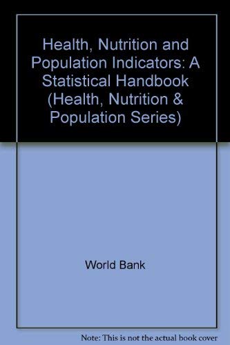 Beispielbild fr Health, Nutrition and Population Indicators : A Statistical Handbook zum Verkauf von Better World Books