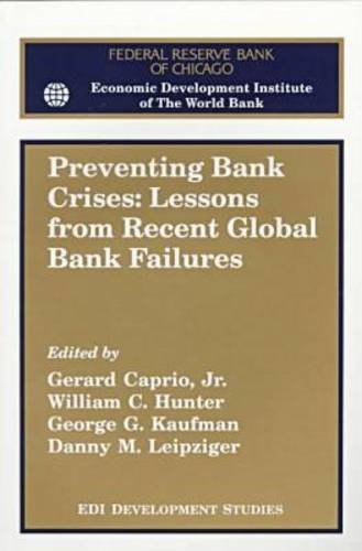 Beispielbild fr Preventing Bank Crises: Lessons from Recent Global Bank Failures : Proceedings of a Conference Co-Sponsored by the Federal Reserve Bank of Chicago and the Economic developmen (Edi Development Studies) zum Verkauf von Phatpocket Limited