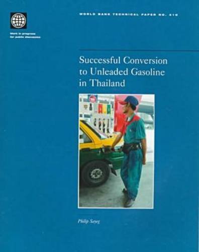 Stock image for Successful Conversion to Unleaded Gasoline in Thailand (World Bank Technical Paper, Band 410) for sale by Buchpark