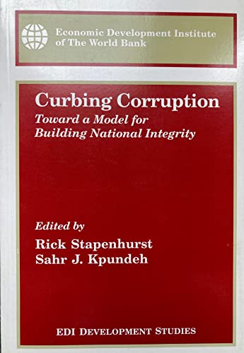 Curbing Corruption: Toward a Model for Building National Integrity. (EDI Development Studies)