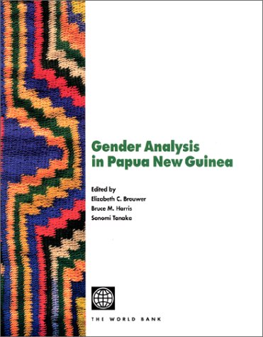 Gender Analysis in Papua New Guinea (9780821343944) by Brouwer, Elizabeth C.; Harris, Bruce M.; Tanaka, Sonomi