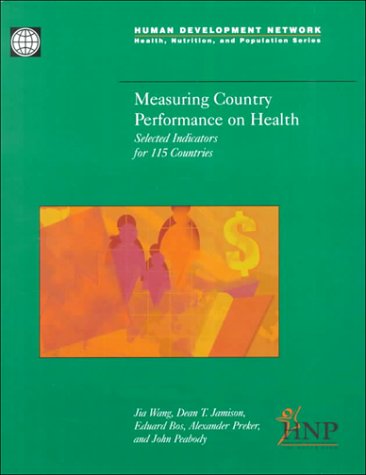 Measuring Country Performance on Health: Selected Indicators for 115 Countries (Health, Nutrition, and Population Series.) (9780821344095) by Jamison, Dean T.; Bos, Eduard; Preker, Alexander; Peabody, John