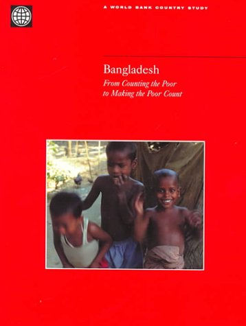 Stock image for Bangladesh: From Counting the Poor to Making the Poor Count (World Bank Country Study) for sale by Irish Booksellers