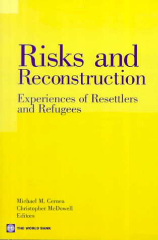 Imagen de archivo de Risks and Reconstruction : Experiences of Resettlers and Refugees a la venta por Better World Books