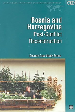 Beispielbild fr Bosnia and Herzegovina: Post-Conflict Reconstruction (Independent Evaluation Group Studies) zum Verkauf von Wonder Book