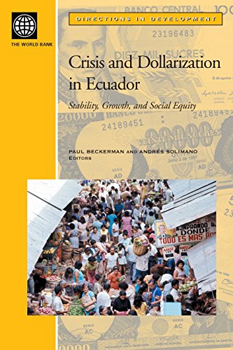 Beispielbild fr Crisis and Dollarization in Ecuador: Stability, Growth, and Social Equity (Directions in Development) zum Verkauf von Once Upon A Time Books