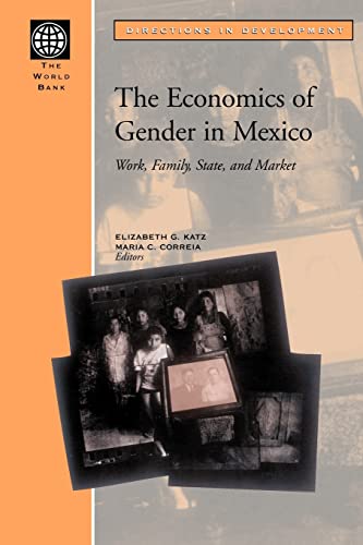 Imagen de archivo de The Economics of Gender in Mexico : Work, Family, State and Market a la venta por Better World Books: West