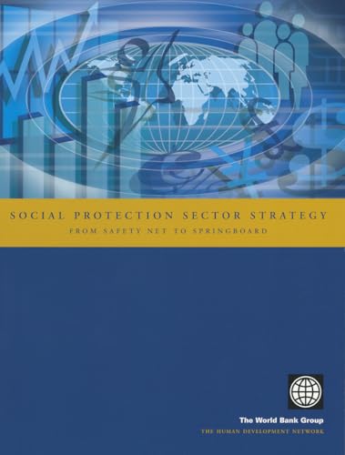 Social Protection Sector Strategy: From Safety Net to Springboard (9780821349038) by World Bank