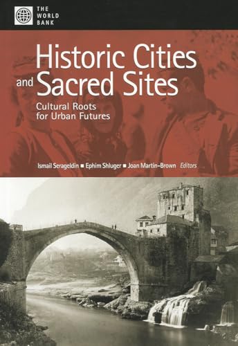 Imagen de archivo de Historic Cities and Sacred Sites : Cultural Roots for Urban Futures a la venta por Better World Books Ltd