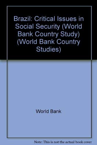 Brazil: Critical Issues in Social Security (World Bank Country Study) (9780821349601) by Unnamed, Unnamed