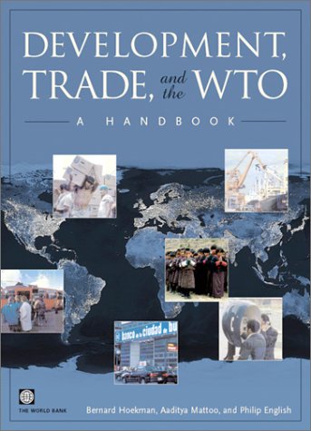 9780821349977: Development, Trade and the WTO: A Handbook (World Bank Trade & Development Series)
