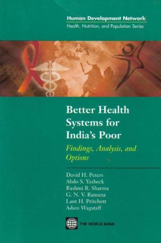 Stock image for Better Health Systems for India's Poor: Findings, Analysis, and Options (Health, Nutrition, and Population Series) for sale by Ergodebooks