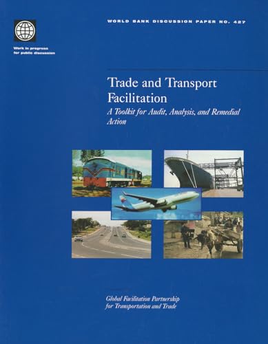 Trade and Transport Facilitation: A Toolkit for Audit, Analysis, and Remedial Action (427) (World Bank Discussion Papers) (9780821350478) by Raven, John