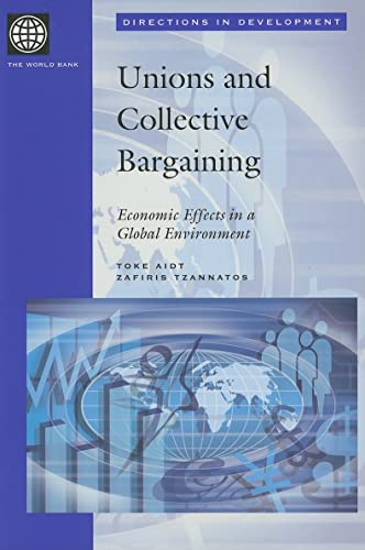 Unions and Collective Bargaining: Economic Effects in a Global Environment (Directions in Development) (9780821350805) by Aidt, Toke; Tzannatos, Zafiris