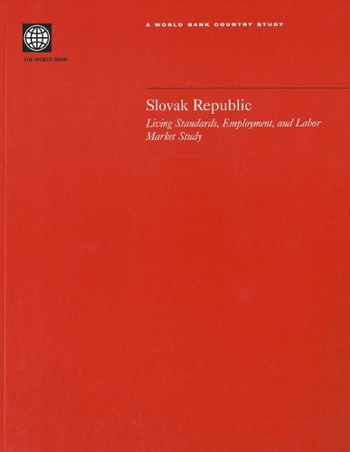 Slovak Republic: Living Standards, Employment, and Labor Market Study (World Bank Country Study) (9780821350812) by World Bank