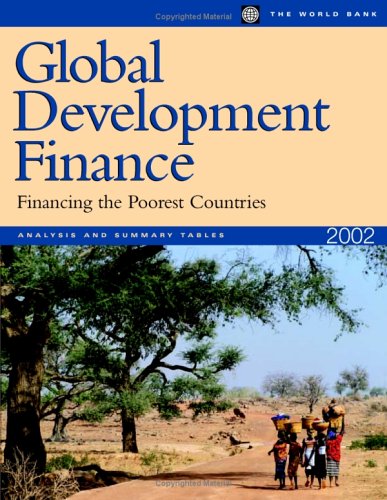 Global Development Finance 2002 Analysis and Sumary Tables: Financing the Poorest Countries : Analysis and Summary Tables (1) (9780821350850) by World Bank